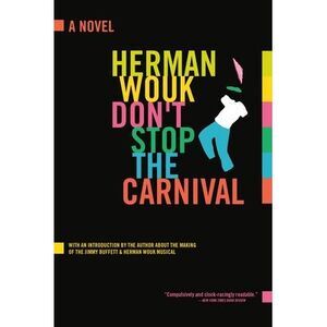 Don't Stop the Carnival -- Herman Wouk